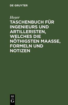 portada Taschenbuch für Ingenieurs und Artilleristen, Welches die Nöthigsten Maaße, Formeln und Notizen (en Alemán)