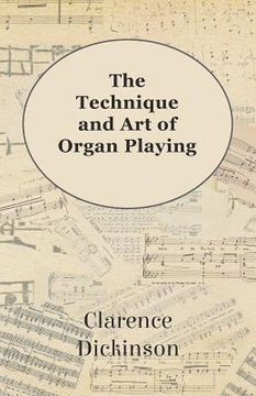portada the technique and art of organ playing (en Inglés)