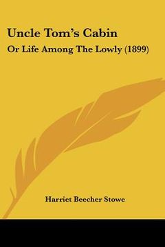 portada uncle tom's cabin: or life among the lowly (1899) (in English)