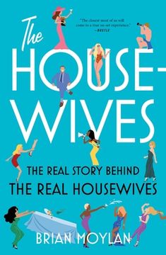 portada The Housewives: The Real Story Behind the Real Housewives (in English)
