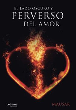portada El Lado Oscuro y Perverso del Amor (in Spanish)