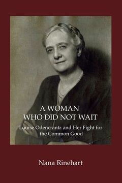 portada A Woman Who Did Not Wait: Louise Odencrantz and Her Fight for the Common Good