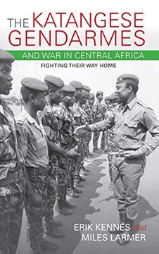 portada The Katangese Gendarmes and war in Central Africa: Fighting Their way Home (en Inglés)