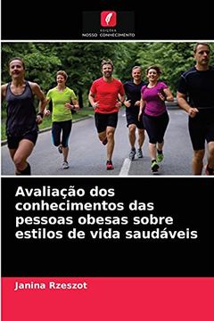 portada Avaliação dos Conhecimentos das Pessoas Obesas Sobre Estilos de Vida Saudáveis (en Portugués)