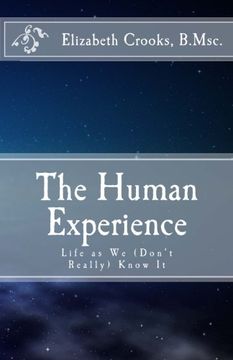 portada The Human Experience: Life as We (Don't Really) Know It