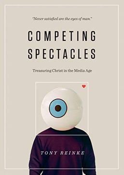 portada Competing Spectacles: Treasuring Christ in the Media age (in English)