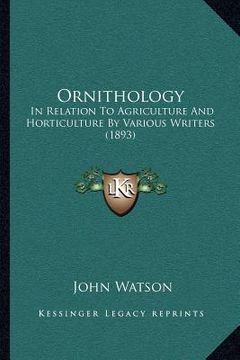 portada ornithology: in relation to agriculture and horticulture by various writers (1893) (en Inglés)