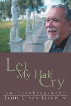 portada let my half cry: an autobiography (en Inglés)