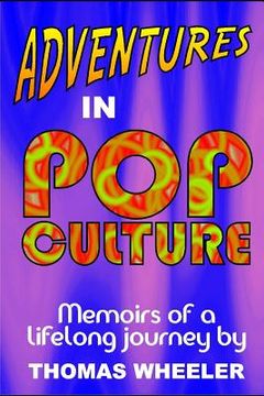 portada Adventures in Pop Culture: Memories of a Lifelong Journey (en Inglés)