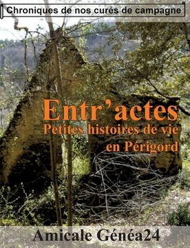 portada Entr'actes. Petites histoires de vie en Périgord: Chroniques de nos curés de campagne. (in French)