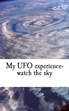 portada My ufo Experience-Watch the sky (in English)