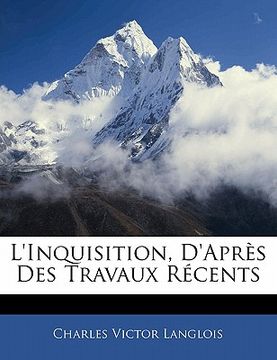 portada L'Inquisition, d'Après Des Travaux Récents (en Francés)