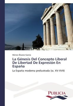 portada La Genesis del Concepto Liberal de Libertad de Expresion En Espana