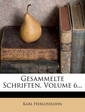 portada Gesammelte Schriften, Volume 6... (en Alemán)