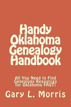 portada Handy Oklahoma Genealogy Handbook: All You Need to Find Genealogy Resources for Oklahoma FAST! (en Inglés)