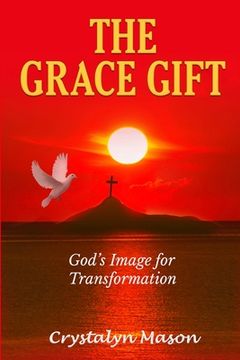 portada The Grace Gift: God's Image for Transformation (in English)