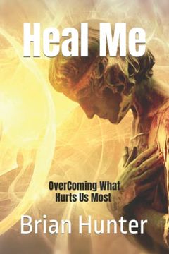 portada Heal me: Overcoming What Hurts us Most (en Inglés)