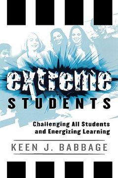 portada extreme students: challenging all students and energizing learning (en Inglés)