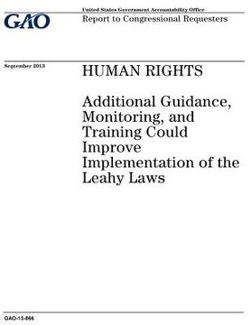 portada Human rights: additional guidance, monitoring, and training could improve implementation of the Leahy laws: report to congressional (en Inglés)