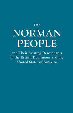 portada the norman people and their existing descendants in the british dominions and the united states of america (in English)