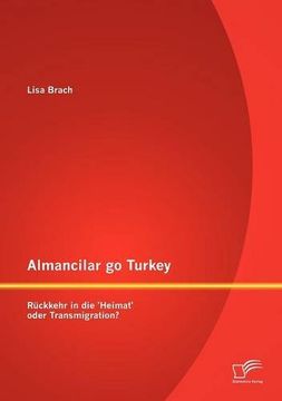 portada Almancilar go Turkey - Rückkehr in die 'Heimat' oder Transmigration?