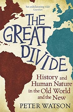 portada the great divide: history and human nature in the old world and the new. peter watson