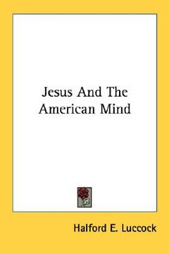 portada jesus and the american mind (en Inglés)