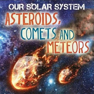 portada Asteroids, Comets and Meteors (Our Solar System) (en Inglés)