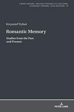 portada Romantic Memory; Studies From the Past and Present (15) (Cross-Roads: Polish Studies in Culture, Literary Theory, and History) (en Inglés)