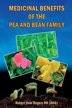 portada Medicinal Benefits of the Pea and Bean Family (en Inglés)