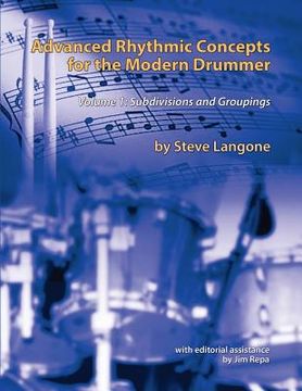portada Advanced Rhythmic Concepts for the Modern Drummer: Volume 1. Subdivisions and Groupings (en Inglés)