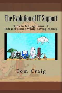 portada The Evolution of IT Support: Tips to Manage Your IT Infrastructure While Saving Money (en Inglés)