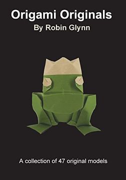 portada Origami Originals by Robin Glynn: A Collection of 47 Original Models (en Inglés)