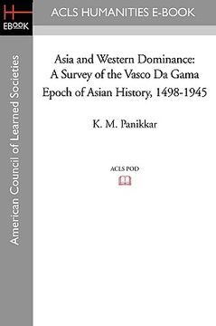 portada asia and western dominance: a survey of the vasco da gama epoch of asian history, 1498-1945 (en Inglés)