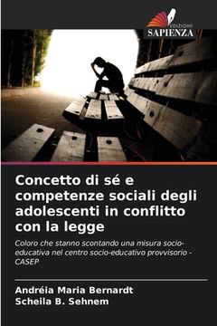 portada Concetto di sé e competenze sociali degli adolescenti in conflitto con la legge (en Italiano)