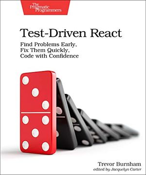 portada Test-Driven React: Find Problems Early, fix Them Quickly, Code With Confidence (in English)