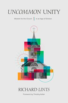 portada Uncommon Unity: Wisdom for the Church in an age of Division (in English)