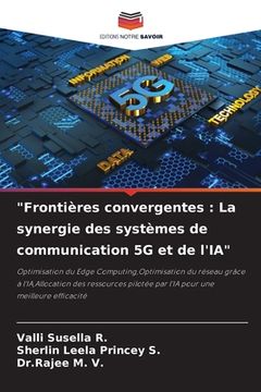 portada "Frontières convergentes: La synergie des systèmes de communication 5G et de l'IA" (en Francés)