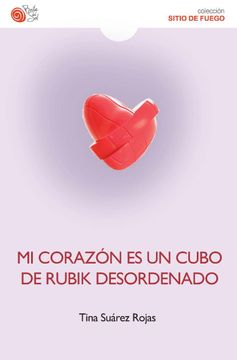 portada MI CORAZON EN UN CUBO DE RUBIK DESORDENADO (in Spanish)