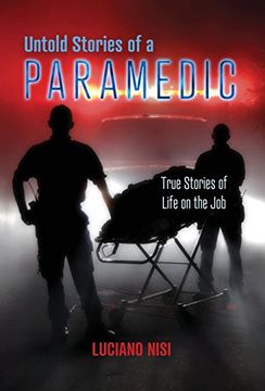 portada Untold Stories of a Paramedic: True Stories of Life on the job (en Inglés)