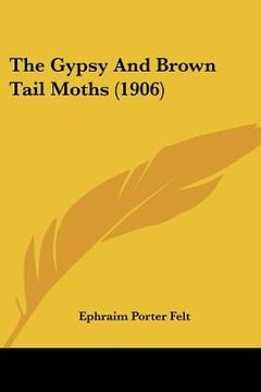 portada the gypsy and brown tail moths (1906)