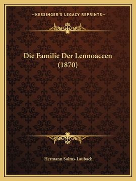 portada Die Familie Der Lennoaceen (1870) (in German)