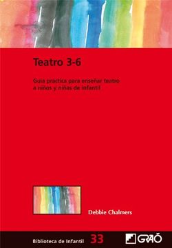 portada Teatro 3-6: Guía Práctica Para Enseñar Teatro a Niños y Niñas de Infantil (in Spanish)