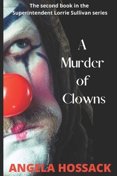 portada A Murder of Clowns: The Second Book in the Superintendent Lorrie Sullivan Series (en Inglés)