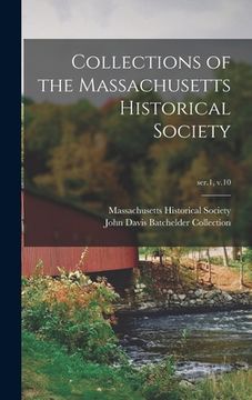 portada Collections of the Massachusetts Historical Society; ser.1, v.10 (en Inglés)