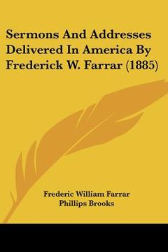 portada sermons and addresses delivered in america by frederick w. farrar (1885) (en Inglés)