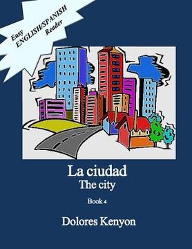 portada La Ciudad: Easy English/Spanish Reader
