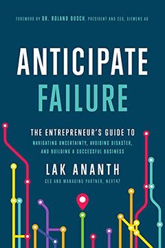 portada Anticipate Failure: The Entrepreneur'S Guide to Navigatin Uncertainty, Avoiding Disaster, and Building a Successful Business (en Inglés)