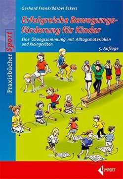 portada Erfolgreiche Bewegungsförderung für Kinder: Eine Übungssammlung mit Alltagsmaterialien und Kleingeräten (in German)