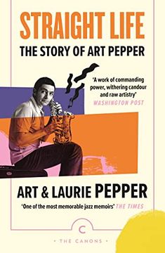 portada Straight Life: The Story of art Pepper (Canons)